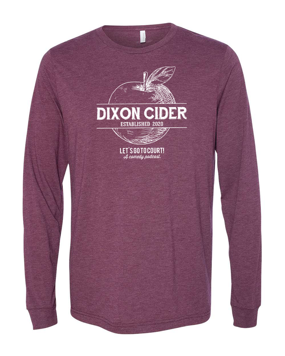 Dixon Cider Long-Sleeve Shirt – Let's Go To Court Podcast Merch